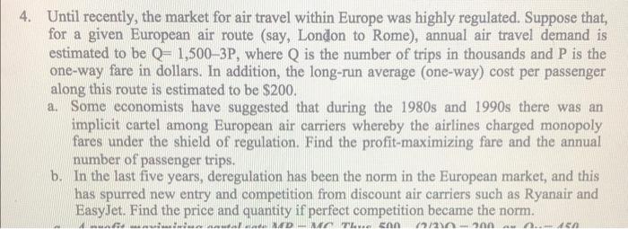 4 Until Recently The Market For Air Travel Within Europe Was Highly Regulated Suppose That For A Given European Air 1