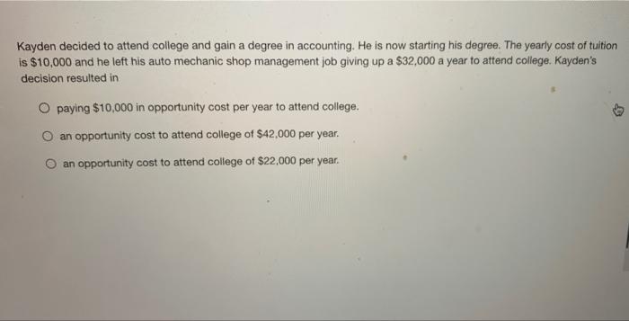 Kayden Decided To Attend College And Gain A Degree In Accounting He Is Now Starting His Degree The Yearly Cost Of Tuit 1