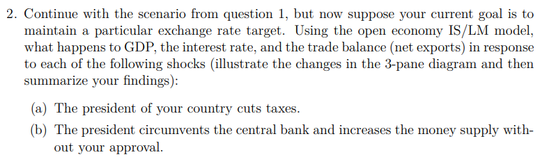 From Question 1 Imagine That You Run A Central Bank In A Floating Exchange Rate Regime Your Current Goal Is To Stabili 1