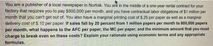 You Are A Publisher Of A Local Newspaper In Norfolk You Are In The Middle Of A One Year Rental Contract For Your Factor 1