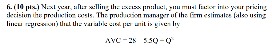 6 10 Pts Next Year After Selling The Excess Product You Must Factor Into Your Pricing Decision The Production Cost 1