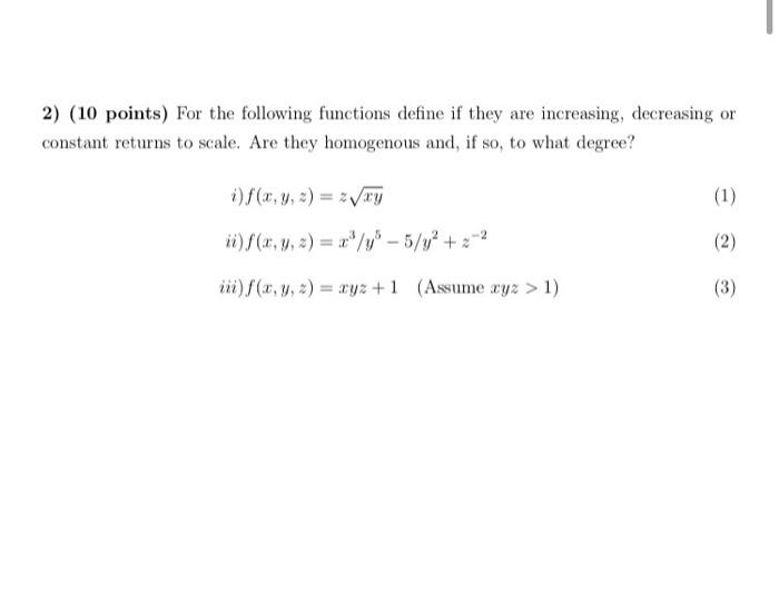 2 10 Points For The Following Functions Define If They Are Increasing Decreasing Or Constant Returns To Scale Are T 1