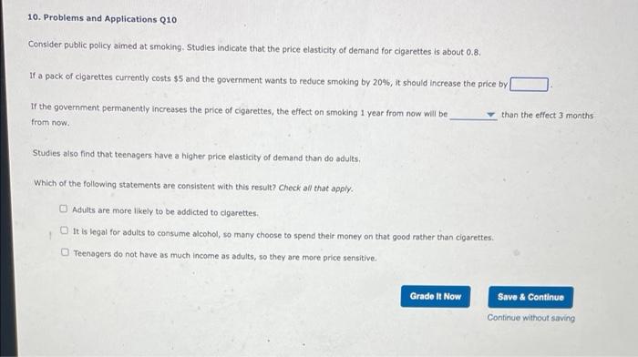 10 Problems And Applications Q10 Consider Public Policy Aimed At Smoking Studies Indicate That The Price Elasticity Of 1