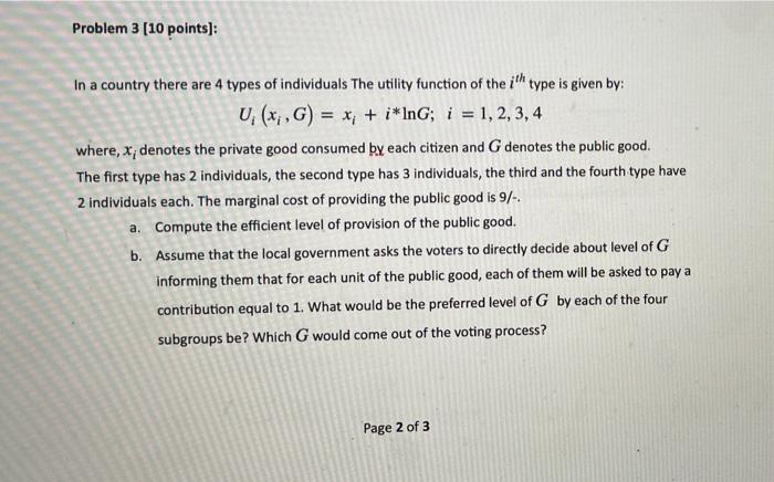 Problem 3 10 Points In A Country There Are 4 Types Of Individuals The Utility Function Of The Ith Type Is Given By U 1