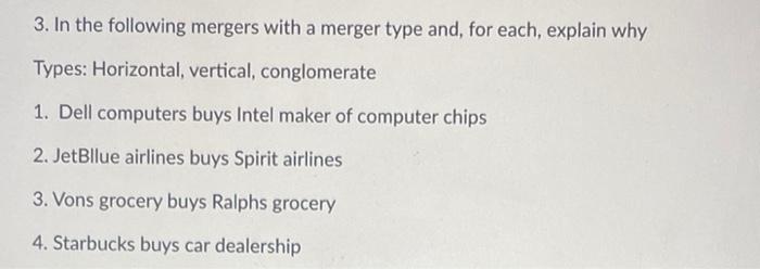 3 In The Following Mergers With A Merger Type And For Each Explain Why Types Horizontal Vertical Conglomerate 1 D 1