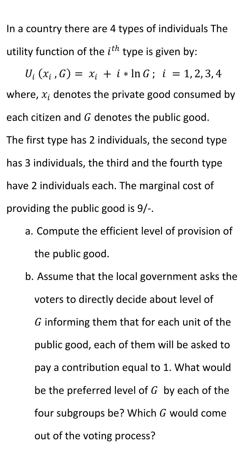 In A Country There Are 4 Types Of Individuals The Utility Function Of The Ith Type Is Given By U X G X Ln X 1