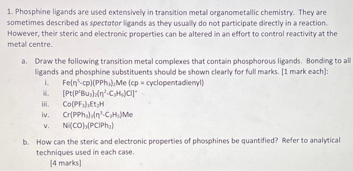 1 Phosphine Ligands Are Used Extensively In Transition Metal Organometallic Chemistry They Are Sometimes Described As 1