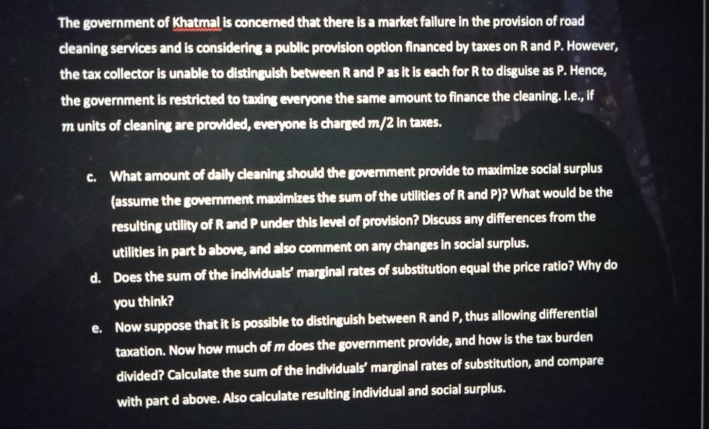 The Government Of Khatmal Is Concerned That There Is A Market Failure In The Provision Of Road Cleaning Services And Is 1