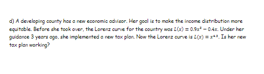 D A Developing County Has A New Economic Advisor Her Goal Is To Make The Income Distribution More Equitable Before Sh 1