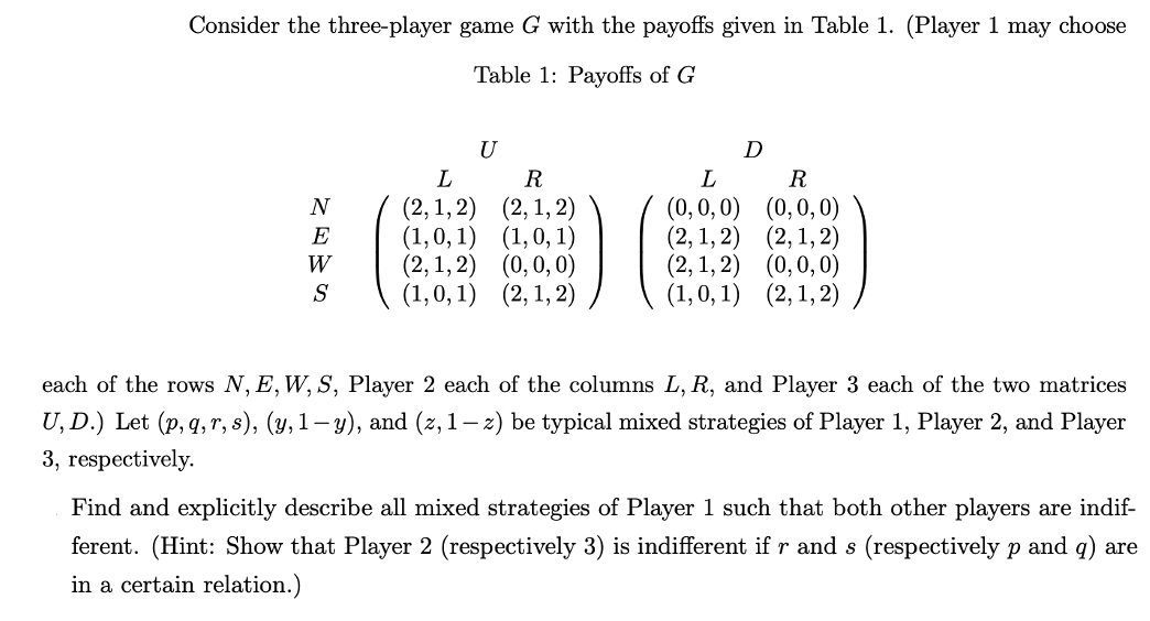 Consider The Three Player Game G With The Payoffs Given In Table 1 Player 1 May Choose Table 1 Payoffs Of G U D L R L 1