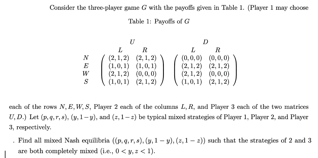 Consider The Three Player Game G With The Payoffs Given In Table 1 Player 1 May Choose Table 1 Payoffs Of G U D L R L 1