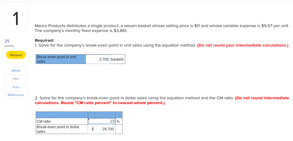 1 Mauro Products Distributes A Single Product A Woven Basket Whose Selling Price Is 11 And Whose Variable Expense Is 1