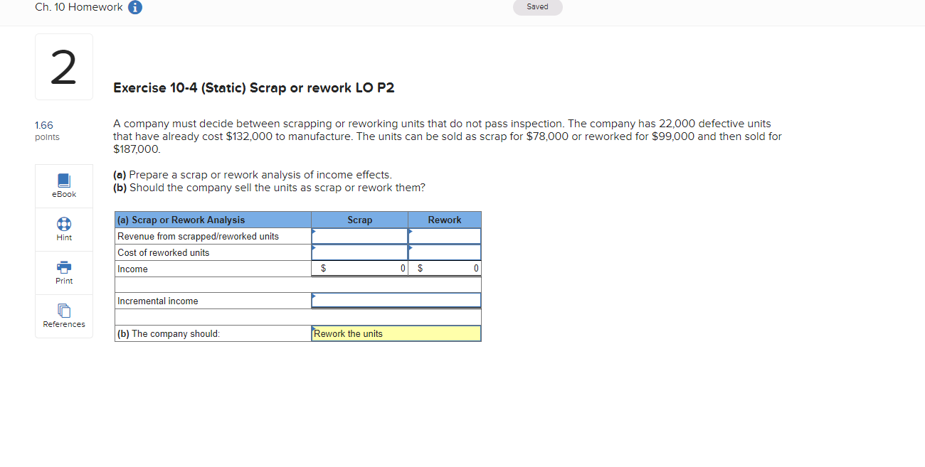 Ch 10 Homework 2 1 66 Points Saved Exercise 10 4 Static Scrap Or Rework Lo P2 A Company Must Decide Between Scrapping 1