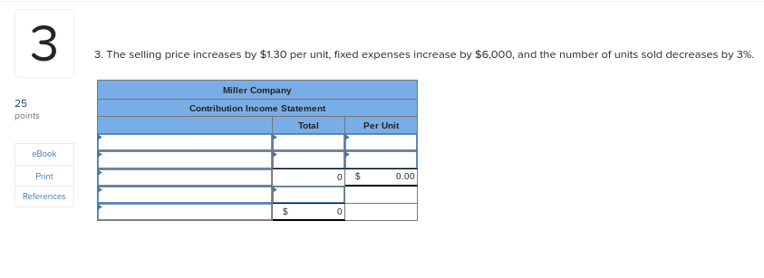 3 25 Points Ebook Print References Miller Company S Most Recent Contribution Format Income Statement Is Shown Below Tot 3