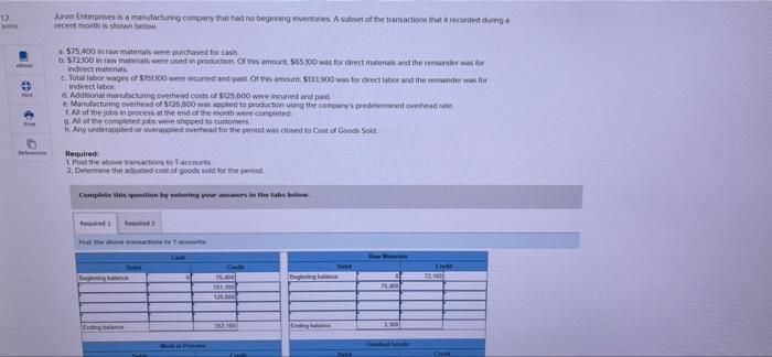 12 Www Jurvin Enterprises Is A Manufacturing Company That Had No Beginning Inventones A Subset Of The Transactions That 1
