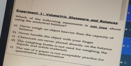 Experiment 1 Volumetric Glassware And Balances Which Of The Following Statements Is Not True About Using The Analytical 1
