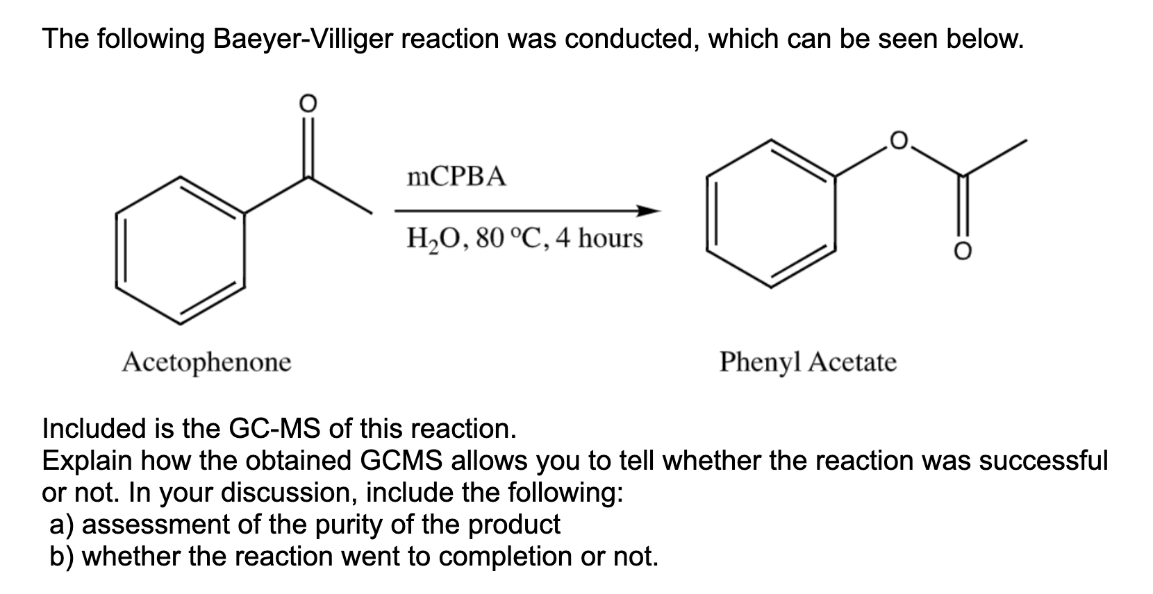 The Following Baeyer Villiger Reaction Was Conducted Which Can Be Seen Below Mcpba Ho 80 C 4 Hours Acetophenone Phe 1
