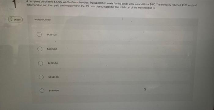 A Company Purchased 4 700 Worth Of Merchandise Transportation Costs For The Buyer Were An Additional 410 The Company 1