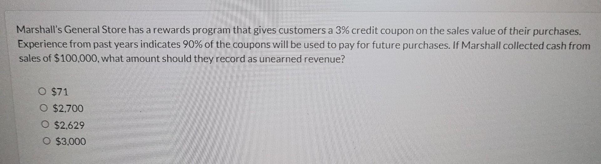 Marshall S General Store Has A Rewards Program That Gives Customers A 3 Credit Coupon On The Sales Value Of Their Purch 1