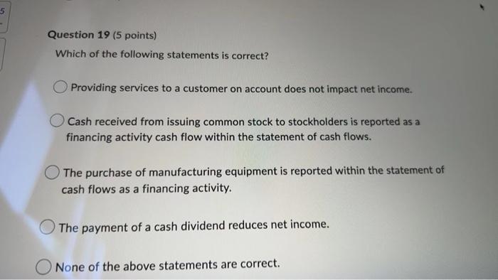 5 Question 19 5 Points Which Of The Following Statements Is Correct O Providing Services To A Customer On Account Doe 1