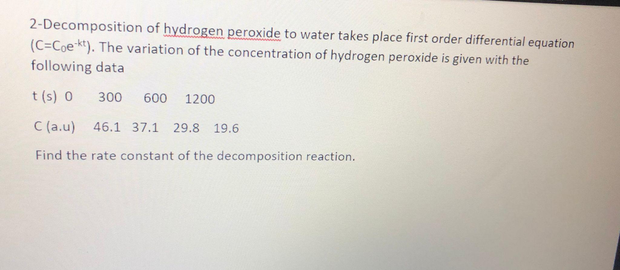 2 Decomposition Of Hydrogen Peroxide To Water Takes Place First Order Differential Equation C Coe Kt The Variation Of 1