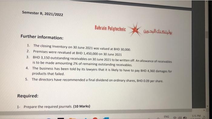 Semester B 2021 2022 Bahrain Polytechnic Further Information 1 The Closing Inventory On 30 June 2021 Was Valued At Bh 1