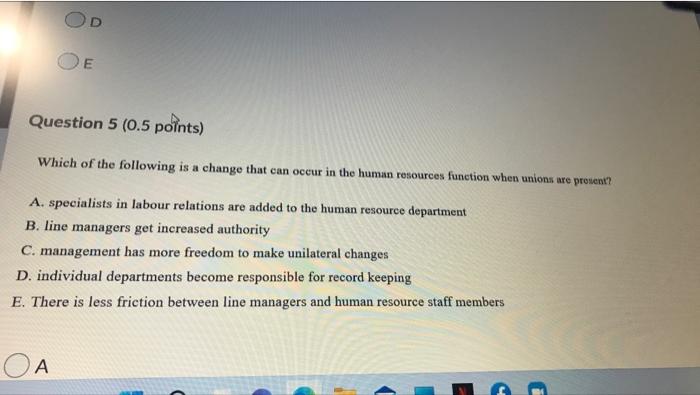 Od Question 5 0 5 Points Which Of The Following Is A Change That Can Occur In The Human Resources Function When Unions 1