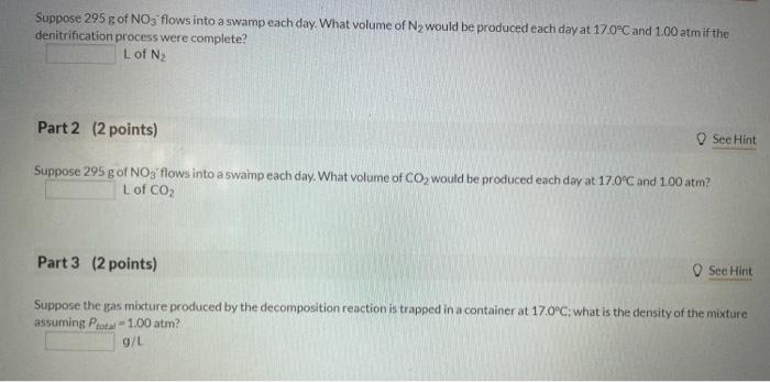 Suppose 295 G Of No Flows Into A Swamp Each Day What Volume Of N2 Would Be Produced Each Day At 170 C And 1 00 Atm If 1