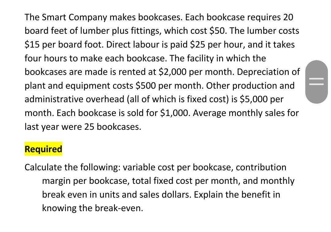 The Smart Company Makes Bookcases Each Bookcase Requires 20 Board Feet Of Lumber Plus Fittings Which Cost 50 The Lum 1