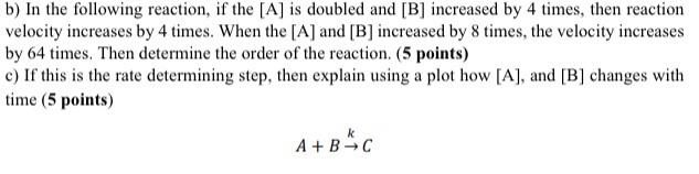 B In The Following Reaction If The A Is Doubled And B Increased By 4 Times Then Reaction Velocity Increases By 4 1