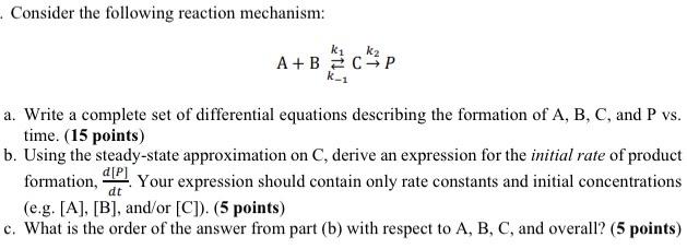 Consider The Following Reaction Mechanism Kk2 A B Cp K 1 A Write A Complete Set Of Differential Equations Describin 1