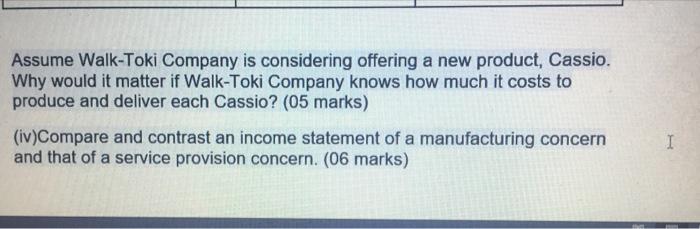 Assume Walk Toki Company Is Considering Offering A New Product Cassio Why Would It Matter If Walk Toki Company Knows H 1