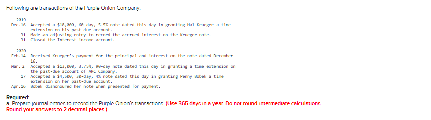 Following Are Transactions Of The Purple Onion Company 2019 Dec 16 Accepted A 18 000 60 Day 5 5 Note Dated This Day 1