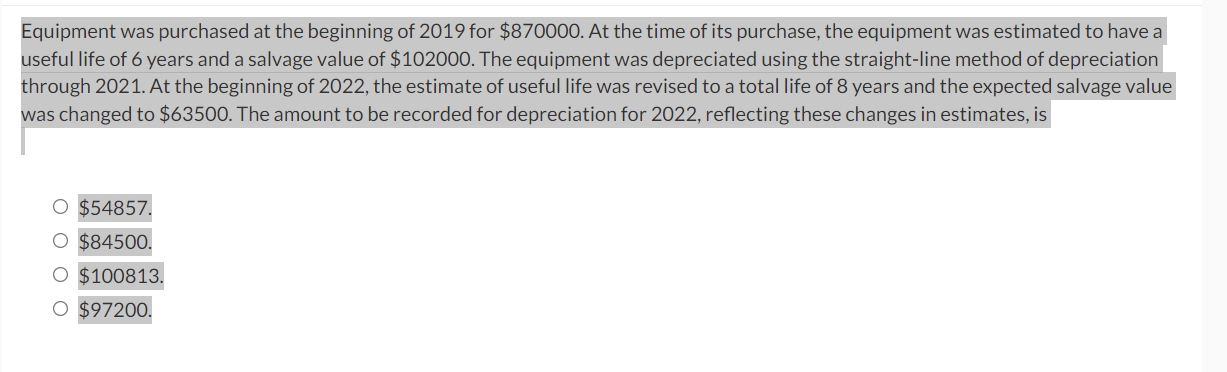 Equipment Was Purchased At The Beginning Of 2019 For 870000 At The Time Of Its Purchase The Equipment Was Estimated T 1
