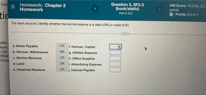 Solu Homework Chapter 2 Homework Tic For Each Account Identify Whether The Normal Balance Is A Debit Dr Or Credit C 1