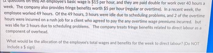 This An Employee S Basic Wage Is 15 Per Hour And They Are Paid Double For Work Over 40 Hours A Week The Company Also 1