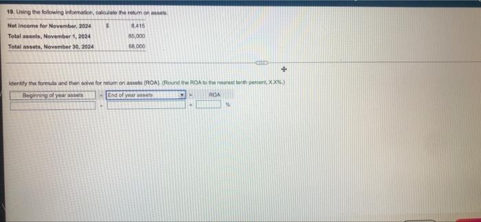 19 Using The Following Information Calculate The Retum On Assets 8 415 Not Income For November 2024 Total Assets 1