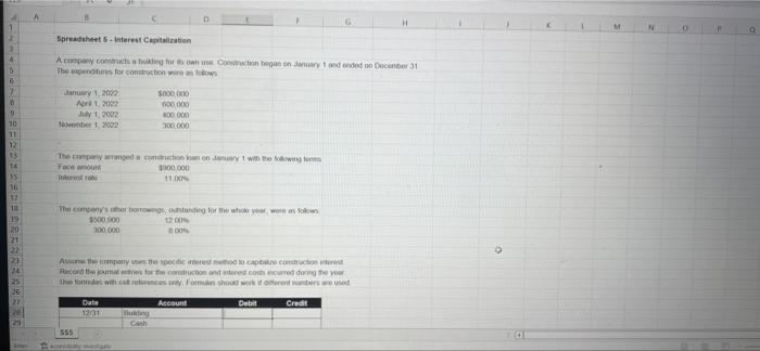 1 2 4 5 6 7 B 9 10 11 12 13 14 15 30 17 118 19 20 21 22 23 24 35 26 27 29 A D Spreadsheet 6 Interest Capitalization A Co 1