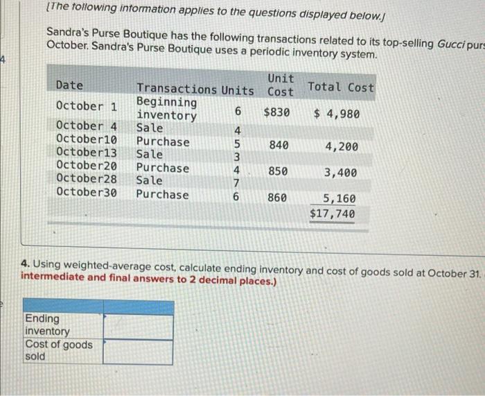 4 The Following Information Applies To The Questions Displayed Below J Sandra S Purse Boutique Has The Following Transa 1