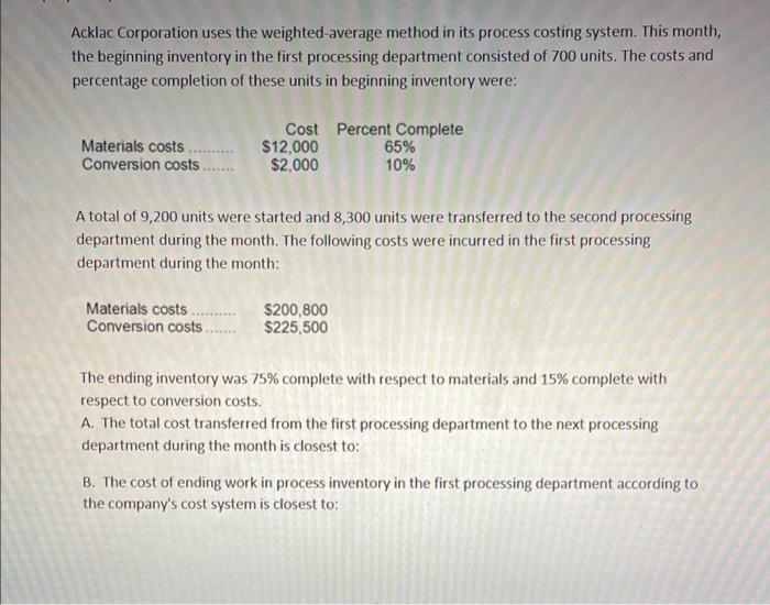 Acklac Corporation Uses The Weighted Average Method In Its Process Costing System This Month The Beginning Inventory I 1