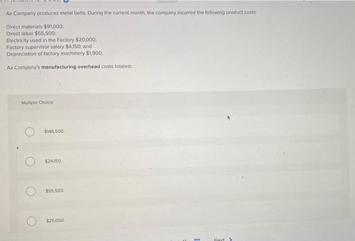 Ax Company Produces Metal Belts During The Current Month The Company Incurred The Following Product Costs Direct Mate 1