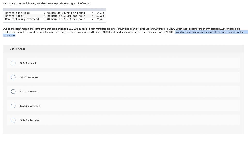 A Company Uses The Following Standard Costs To Produce A Single Unit Of Output Direct Materials 4 90 7 Pounds At 0 70 1