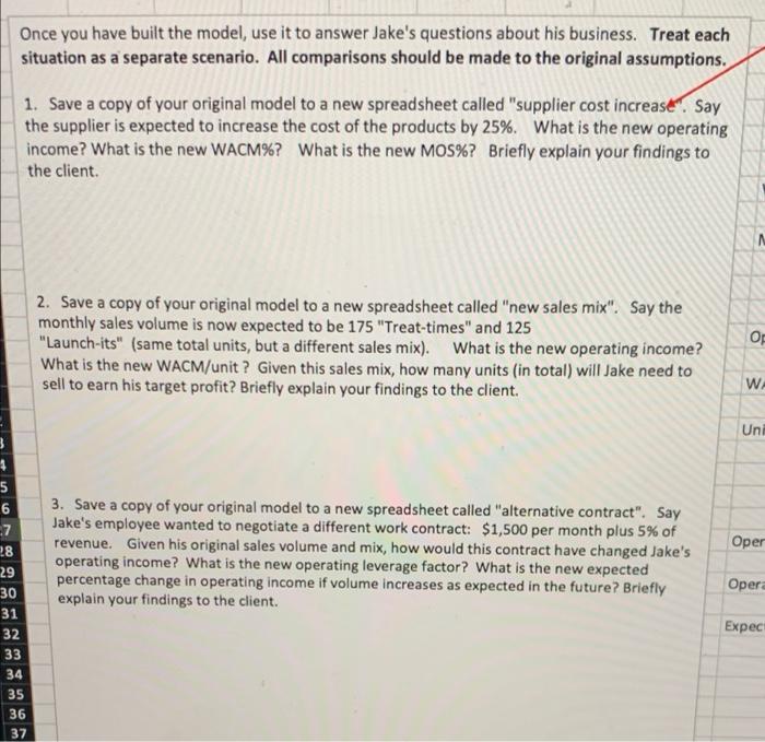 Copy Once You Have Built The Model Use It To Answer Jake S Questions About His Business Treat Each Situation As A Sep 6