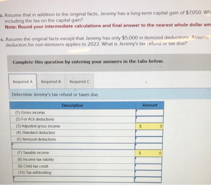 Jeremy Unmarried Earned 100 700 In Salary And 6 700 In Interest Income During The Year Jeremy S Employer Withheld 2