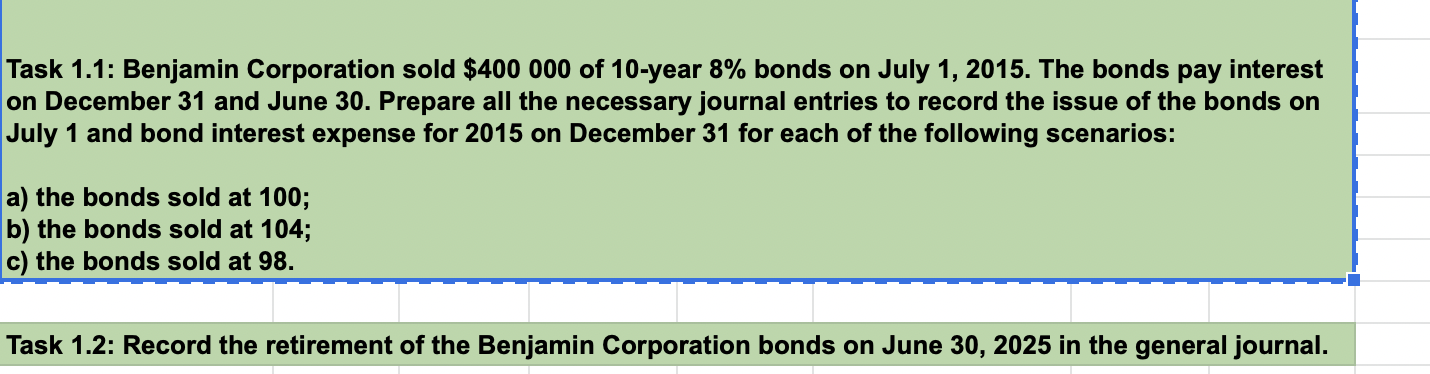 Task 1 1 Benjamin Corporation Sold 400 000 Of 10 Year 8 Bonds On July 1 2015 The Bonds Pay Interest On December 31 1
