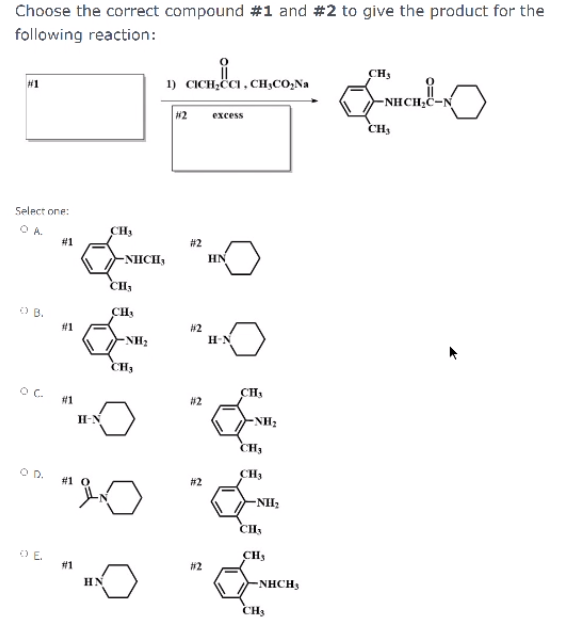 Choose The Correct Compound 1 And 2 To Give The Product For The Following Reaction Ch Ni 1 Cichoci Ch Co2na Nhchc 1