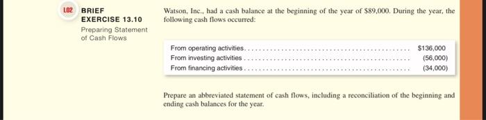 L02 Brief Exercise 13 10 Preparing Statement Of Cash Flows Watson Inc Had A Cash Balance At The Beginning Of The Year 1