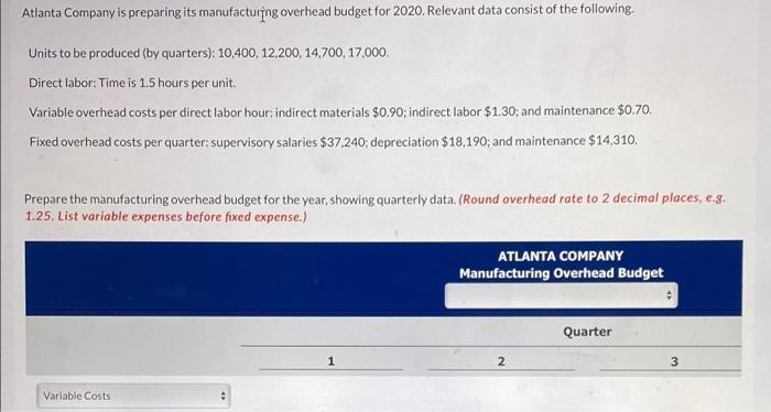 Atlanta Company Is Preparing Its Manufacturing Overhead Budget For 2020 Relevant Data Consist Of The Following Units T 1