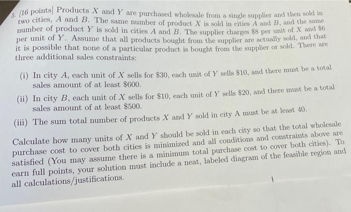 5 16 Points Products X And Y Are Purchased Wholesale From A Single Supplier And Then Sold In Two Cities A And B The 1