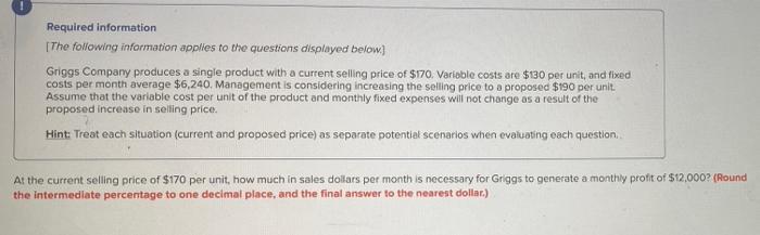 Required Information The Following Information Applies To The Questions Displayed Below Griggs Company Produces A Sing 1
